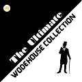 Cover-Bild zum Titel 'The Ultimate Wodehouse Collection' von 'P. G. Wodehouse'