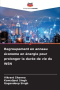 Cover-Bild zum Titel 'Regroupement en anneau économe en énergie pour prolonger la durée de vie du WSN' von 'Vikrant Sharma, Kamaljeet Singh, Gagandeep Singh'