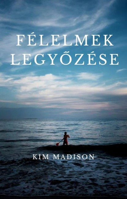 Félelmek Legyozése - Kim Madison