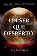 Cover-Bild zum Titel 'Un Ser Que Despertó' von 'Eva Contreras'