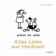 Cover-Bild zum Titel 'Schluss mit lustig: Alles Liebe zur Hochzeit' von 'Norman Klaar'