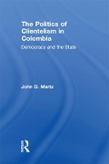 Cover-Bild zum Titel 'The Politics of Clientelism' von 'John Martz'