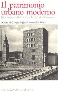 Il patrimonio urbano moderno. Esperienze e riflessioni per la città del Novecento - 