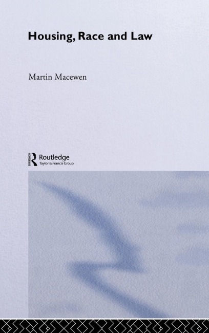 Housing, Race and Law - Martin Macewen