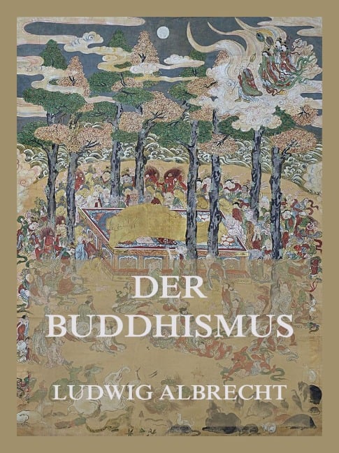 Der Buddhismus - Ludwig Albrecht