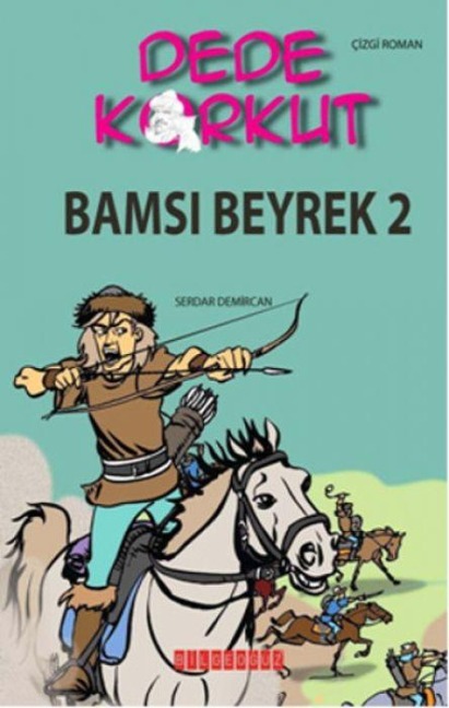 Dede Korkut - Bamsi Beyrek 2 - Serdar Demircan