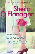 Cover-Bild zum Titel 'Too Good To Be True' von 'Sheila O'Flanagan'
