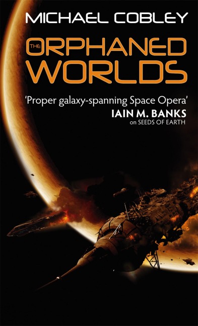 The Orphaned Worlds - Michael Cobley