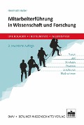 Mitarbeiterführung in Wissenschaft und Forschung, 2. erw. Aufl. - Reinhold Haller