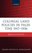 Cover-Bild zum Titel 'Colonial Land Policies in Palestine 1917-1936' von 'Martin Bunton'