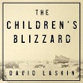 The Children's Blizzard - David Laskin