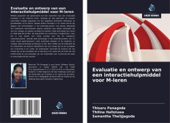 Cover-Bild zum Titel 'Evaluatie en ontwerp van een interactiehulpmiddel voor M-leren' von 'Thisaru Panagoda, Thilina Halloluwa, Samantha Thelijjagoda'