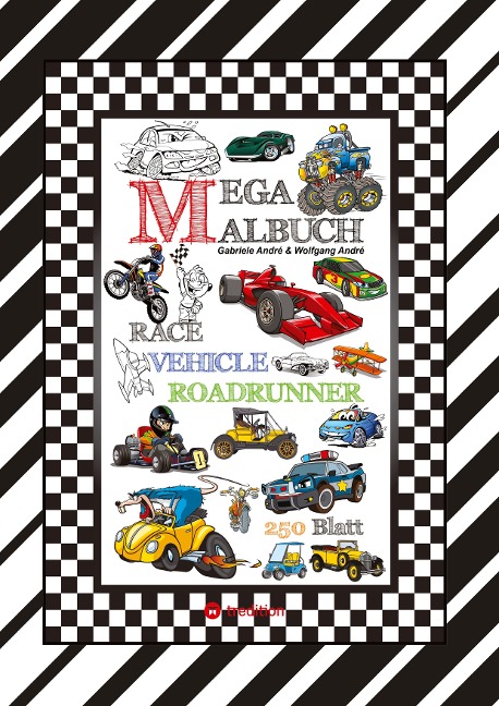 XXL MEGA MALBUCH - RACE ON - TOLLE VEHICLE MOTIVE - CARS - FLUGZEUGE - BOOTE - JETSKI - QUAD - MOTORRÄDER - UFO - Wolfgang André, Gabriele André