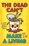 Cover-Bild zum Titel 'The Dead Can't Make a Living' von 'Ed Lin'