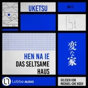 Cover-Bild zum Titel 'HEN NA IE - Das seltsame Haus' von 'Uketsu'