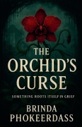 Cover-Bild zum Titel 'The Orchid's Curse' von 'Brinda Phokeerdass'