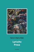 Cover-Bild zum Titel 'Lyrische Prosa' von 'Rainer Maria Rilke'