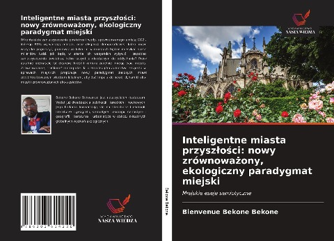Inteligentne miasta przysz¿o¿ci: nowy zrównowa¿ony, ekologiczny paradygmat miejski - Bienvenue Bekone Bekone