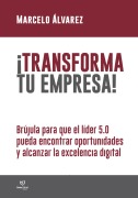 Cover-Bild zum Titel '¡Transforma tu empresa!' von 'Marcelo Álvarez'