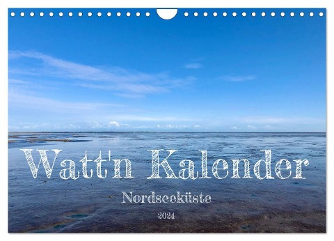 Watt'n Kalender: Nordseeküste (Wandkalender 2024 DIN A4 quer), CALVENDO Monatskalender - Jeannine Raehse