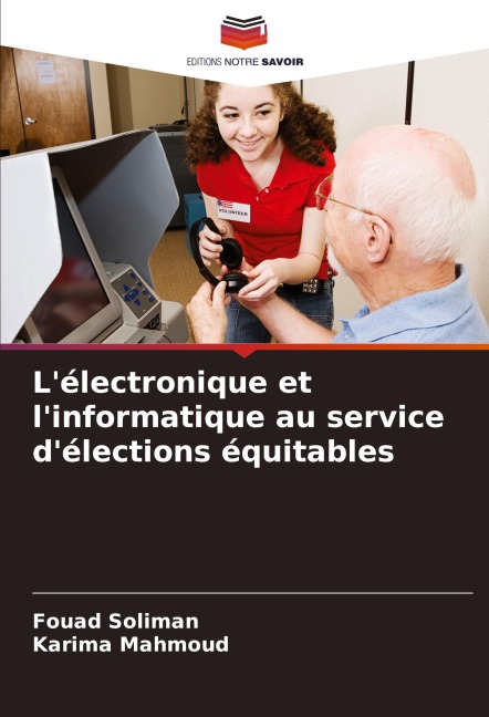 L'électronique et l'informatique au service d'élections équitables - Fouad Soliman, Karima Mahmoud