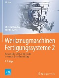 Cover-Bild zum Titel 'Werkzeugmaschinen Fertigungssysteme 2' von 'Christian Brecher, Manfred Weck'