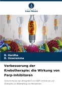 Cover-Bild zum Titel 'Verbesserung der Krebstherapie: die Wirkung von Parp-Inhibitoren' von 'B. Hardha, B. Gowramma'