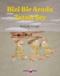 Cover-Bild zum Titel 'Bizi Bir Arada Tutan Sey' von 'Gülcag Konce'