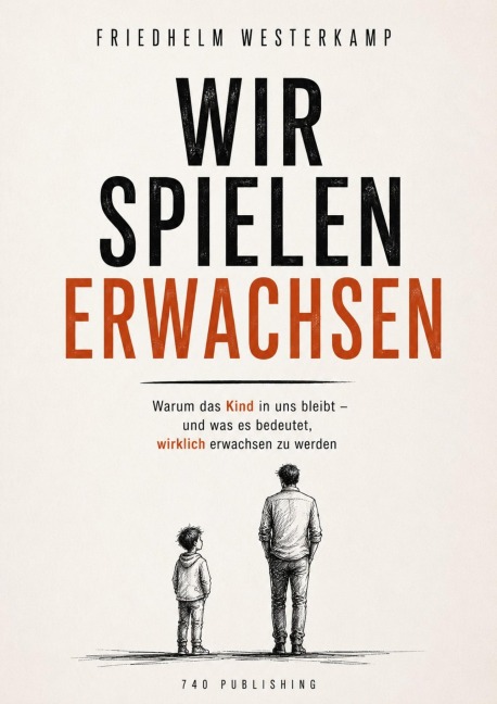 Wir spielen erwachsen - Friedhelm Westerkamp