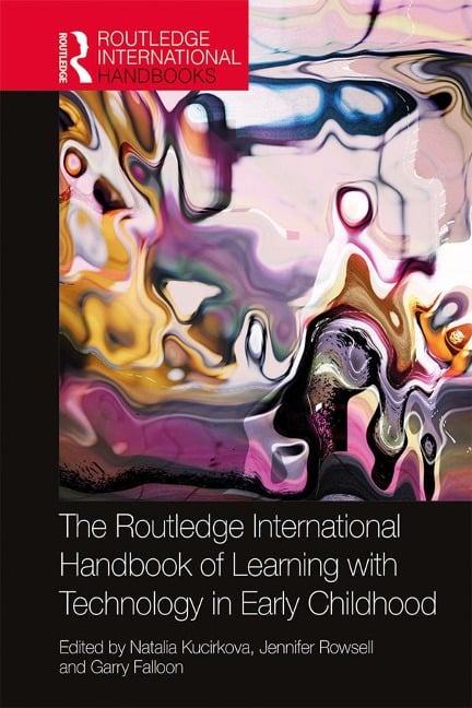 The Routledge International Handbook of Learning with Technology in Early Childhood - 