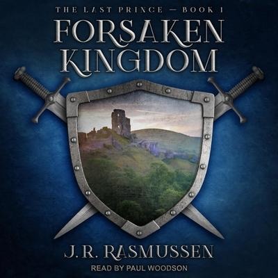 Forsaken Kingdom - J. R. Rasmussen