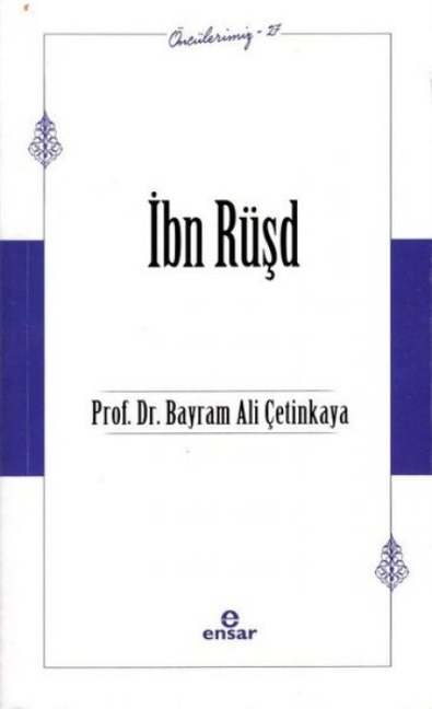 Ibn Rüsd - Öncülerimiz 27 - Bayram Ali cetinkaya