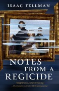 Cover-Bild zum Titel 'Notes from a Regicide' von 'Isaac Fellman'
