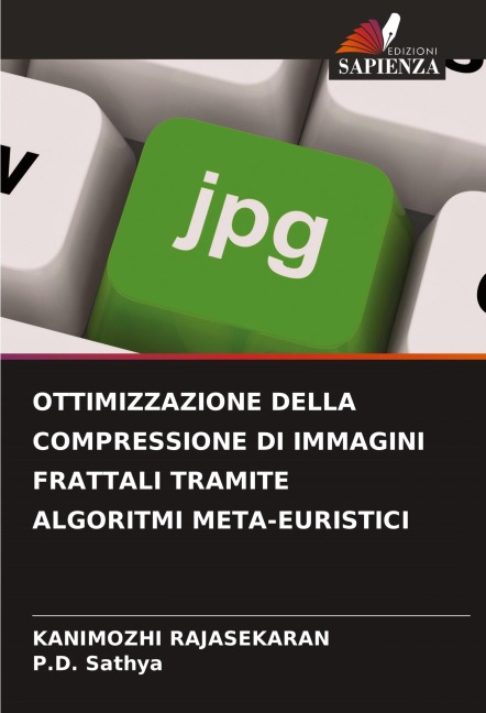 OTTIMIZZAZIONE DELLA COMPRESSIONE DI IMMAGINI FRATTALI TRAMITE ALGORITMI META-EURISTICI - Kanimozhi Rajasekaran, P. D. Sathya