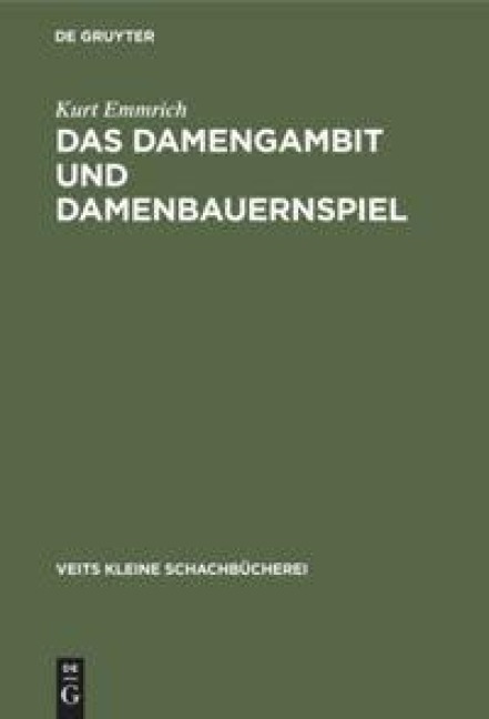 Das Damengambit und Damenbauernspiel - Kurt Emmrich
