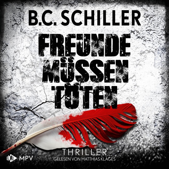 Freunde müssen töten - B. C. Schiller