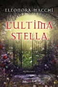 Cover-Bild zum Titel 'L' ultima stella' von 'Eleonora Macchi'