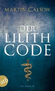 Cover-Bild zum Titel 'Der Lilith Code' von 'Martin Calsow'