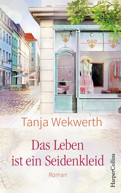 Das Leben ist ein Seidenkleid - Tanja Wekwerth