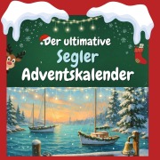 Cover-Bild zum Titel 'Der ultimative Segler-Adventskalender' von 'Leah Keller'