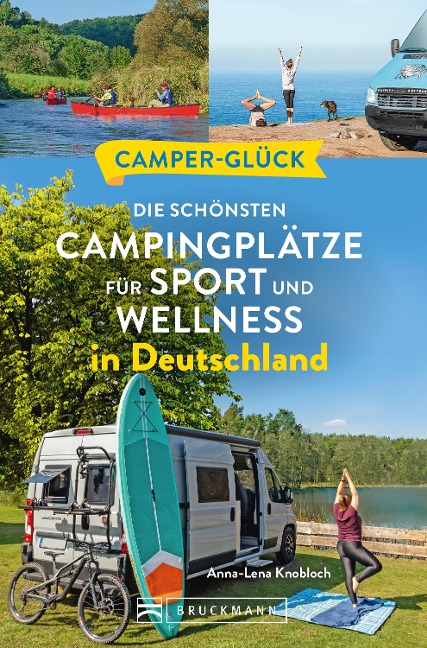Camperglück Die schönsten Campingplätze für Sport - und Wellnessfans in Deutschland - Anna-Lena Knobloch
