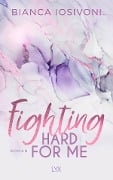 Cover-Bild zum Titel 'Fighting Hard for Me' von 'Bianca Iosivoni'