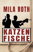 Cover-Bild zum Titel 'Katzenfische' von 'Mila Roth'