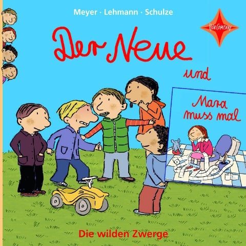 Die wilden Zwerge - Der Neue / Mara muss mal - Lehmann, Meyer, Schulze