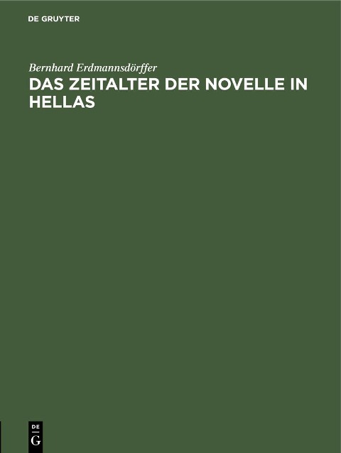 Das Zeitalter der Novelle in Hellas - Bernhard Erdmannsdörffer