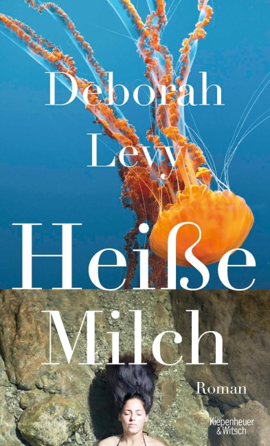 Heiße Milch - Deborah Levy