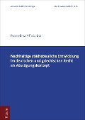 Cover-Bild zum Titel 'Nachhaltige städtebauliche Entwicklung im deutschen und griechischen Recht als Abwägungskonzept' von 'Pantelitsa Sfiniadaki'