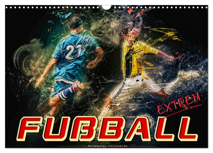 Fußball - extrem (Wandkalender 2026 DIN A3 quer), CALVENDO Monatskalender - Peter Roder