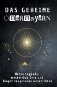 Cover-Bild zum Titel 'Das geheime Oberbayern' von 'Lucy Richter'
