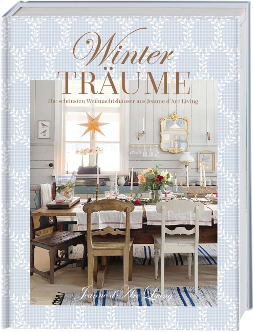 Winterträume. Die schönsten Weihnachtshäuser aus Jeanne d'Arc Living - Vivian Christensen